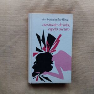 Asesinato de Lola, espejo oscuro, de Darío Fernández-Flórez