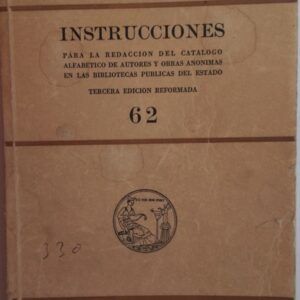 Instrucciones para la redacción del catálogo alfabético de autores y obras anónimas en las bibliotecas públicas del Estado