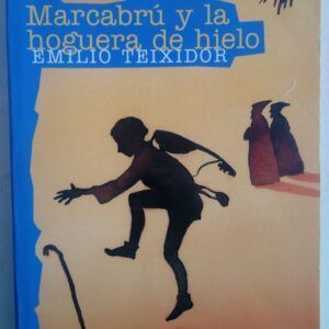 Marcabrú y la hoguera de hielo, de Emilio Teixidor