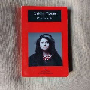 Cómo ser mujer, de Caitlin Moran