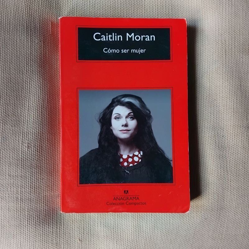 Cómo ser mujer, de Caitlin Moran