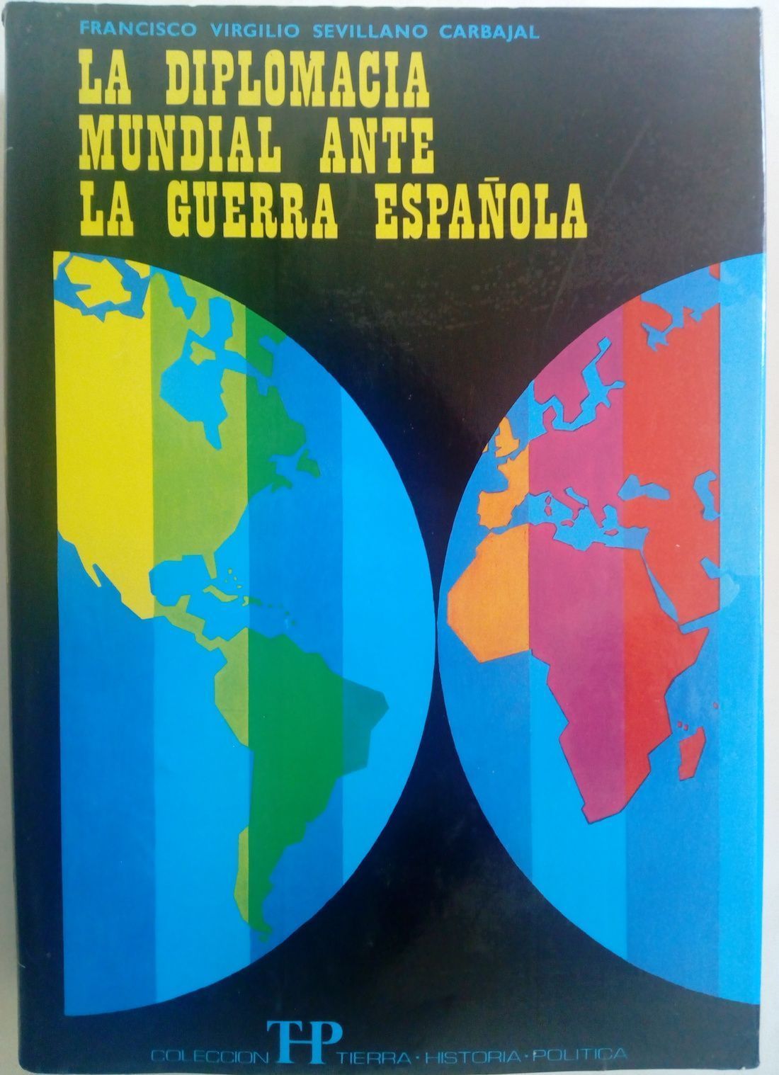 La diplomacia mundial ante la guerra española, de Francisco Virgilio Sevillano Carbajal