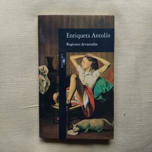 Regiones devastadas, de Enriqueta Antolín
