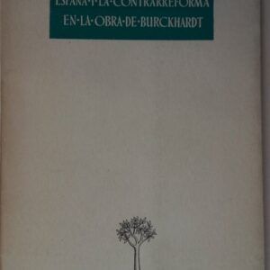 España y la contrarreforma en la obra de Burckhardt, de Werner Kaegi