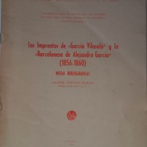 Las imprentas de "García Vilasaló" y la "Barcelonesa de Alejandro García" (1856-1860). Notas bibliográficas, de José Tortosa Durán