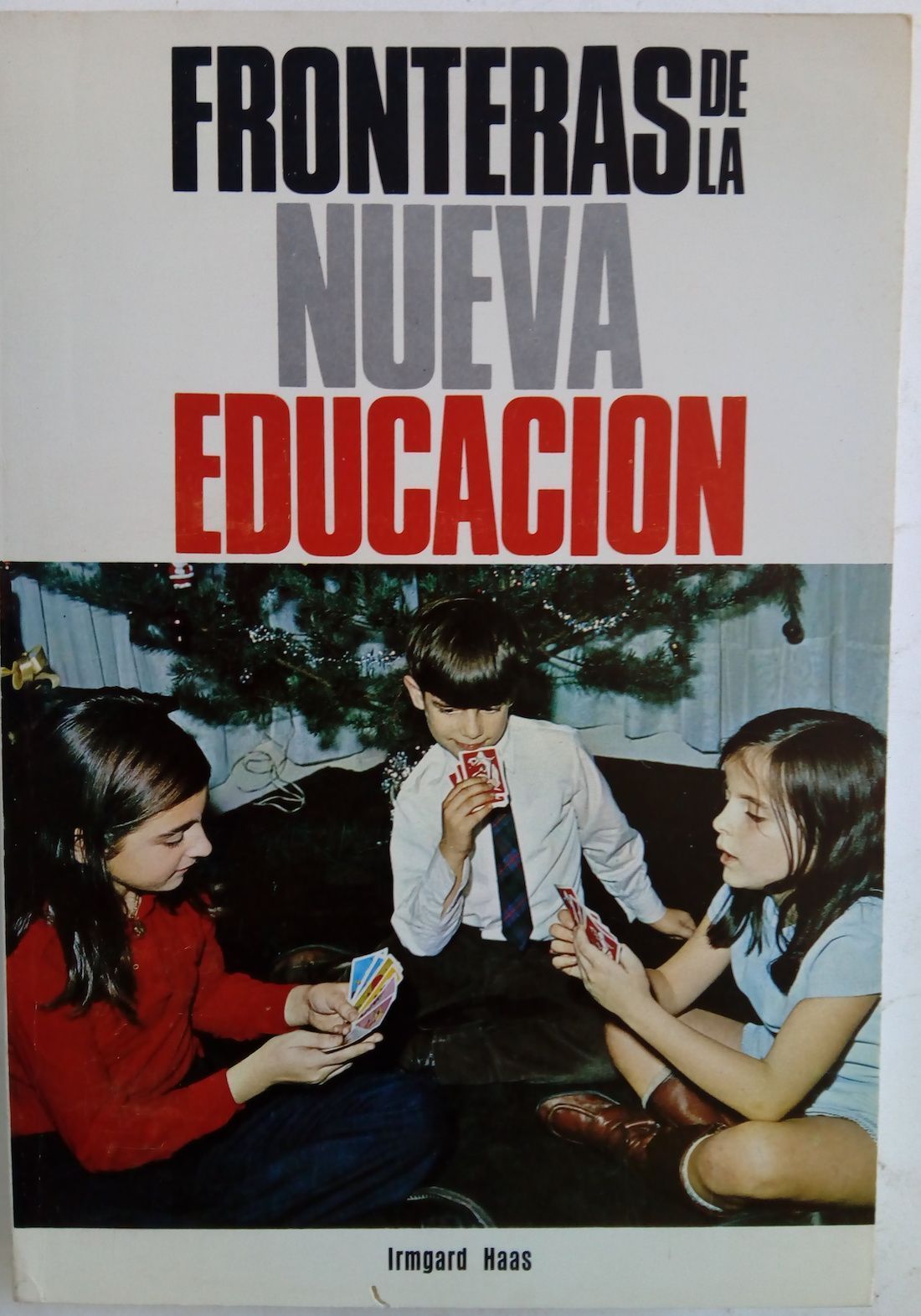 Fronteras de la nueva educación, de Irmgard Haas