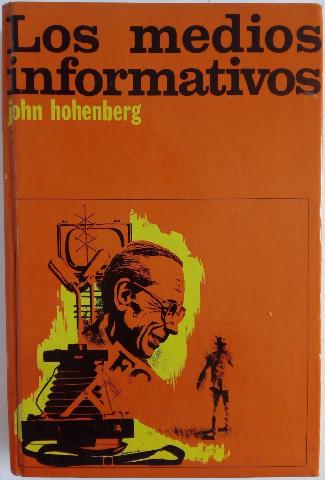 Los medios informativos (Reflexiones de un periodista), de John Hohenberg