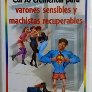 Curso elemental para varones sensibles y machistas recuperados, de Josep-Vicent Marqués