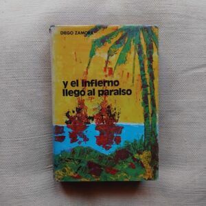 Y el infierno llegó al paraíso, de Diego Zamora
