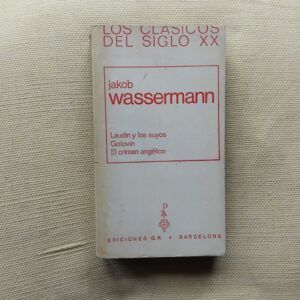Laudin y los suyos / Golovin / El crimen angélico, de Jakob Wassermann