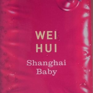 Shanghai Baby, de Wei Hui