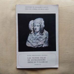 Museo Arqueológico Nacional. Las nuevas salas de antigüedades ibéricas y clásicas