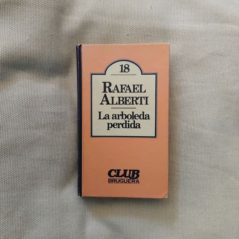 La arboleda perdida, de Rafael Alberti