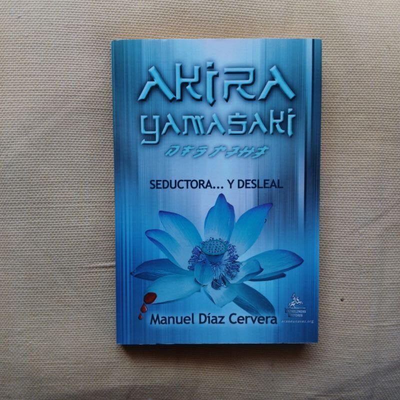 Akira Yamasaki: seductora... y desleal, de Manuel Díaz Cervera