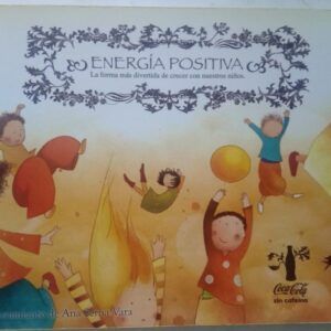 Coca-cola. Energía positiva. La forma más divertida de crecer con nuestros niños