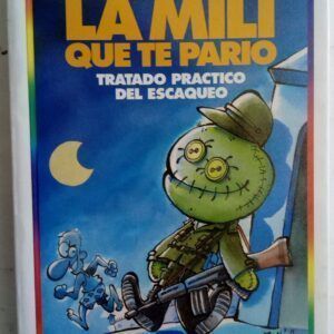 La mili que te parió. Tratado práctico del escaqueo, de Maikel
