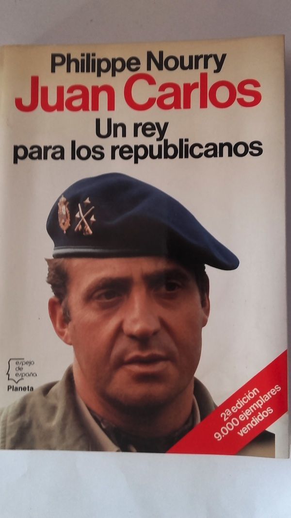 Juan Carlos. Un rey para los republicanos, de Philippe Nourry