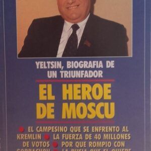 Yeltsin, biografía de un triunfador. El héroe de Moscú