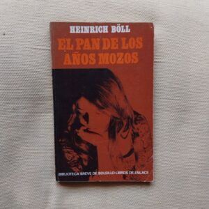 El pan de los años mozos, de Heinrich Böll