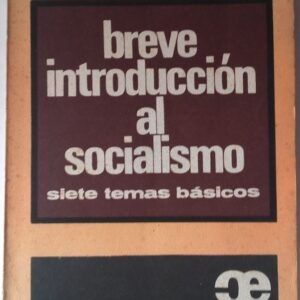 Breve introducción al socialismo. Siete temas básicos, de Óscar Arévalo