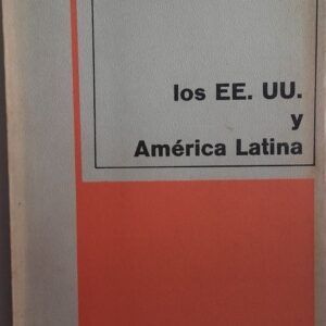 Los EE.UU. y América Latina. De Monroe a Fidel Castro, de H.L. Matthews y K.H. Silvert