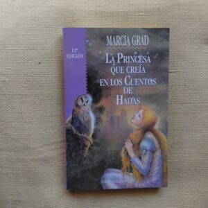 La princesa que creía en cuentos de hadas, de Marcia Grad