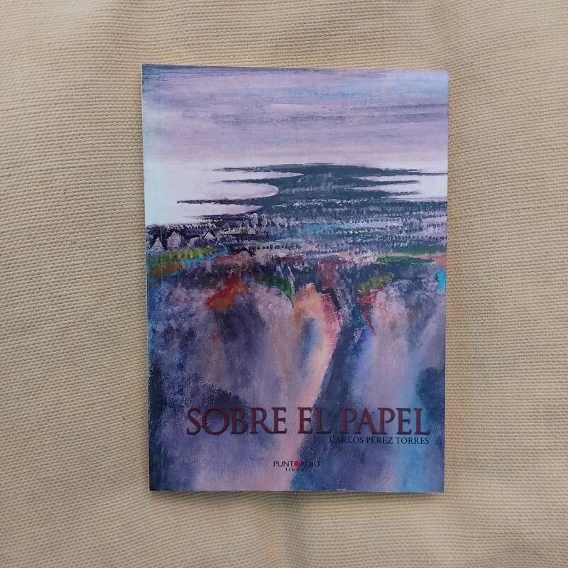 Sobre el papel, de Carlos Pérez Torres