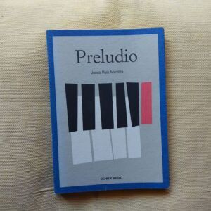Preludio (Firmado y dedicado por el autor), de Jesús Ruiz Mantilla