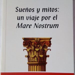 Sueños y mitos: un viaje por el Mare Nostrum, de Silvia Zarco