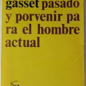 Pasado y porvenir para el hombre actual, de José Ortega y Gasset