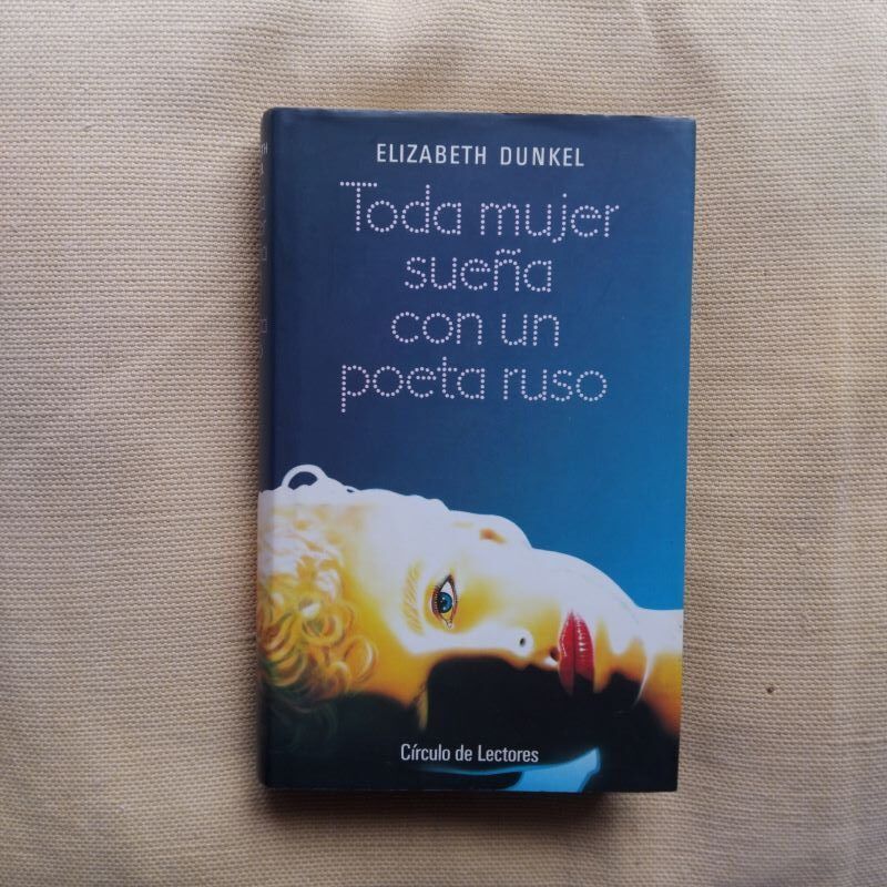 Toda mujer sueña con un poeta ruso, de Elizabeth Dunkel