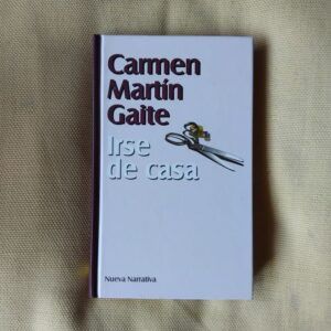 Irse de casa, de Carmen Martín Gaite