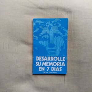 Desarrolle su memoria en 7 días, de Mª del Pilar Bueno