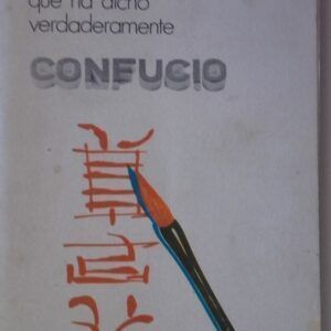 Qué ha dicho verdaderamente Confucio, de Lionello Lanciotti