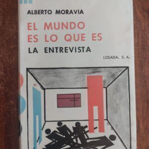El mundo es lo que es / La entrevista, de Alberto Moravia