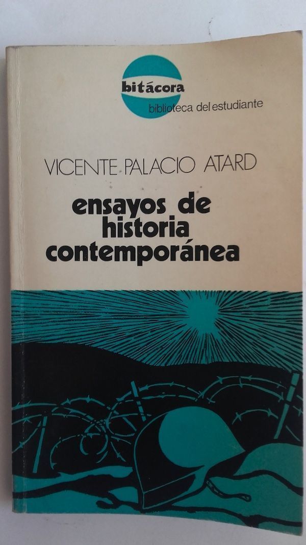 Ensayos de historia contemporánea, de Vicente Palacio Atard