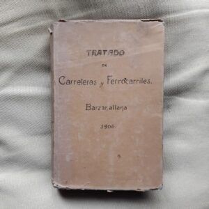 Tratado de carreteras y ferrocarriles (estudio, construcción y conservación), de Luis García Barzanallana