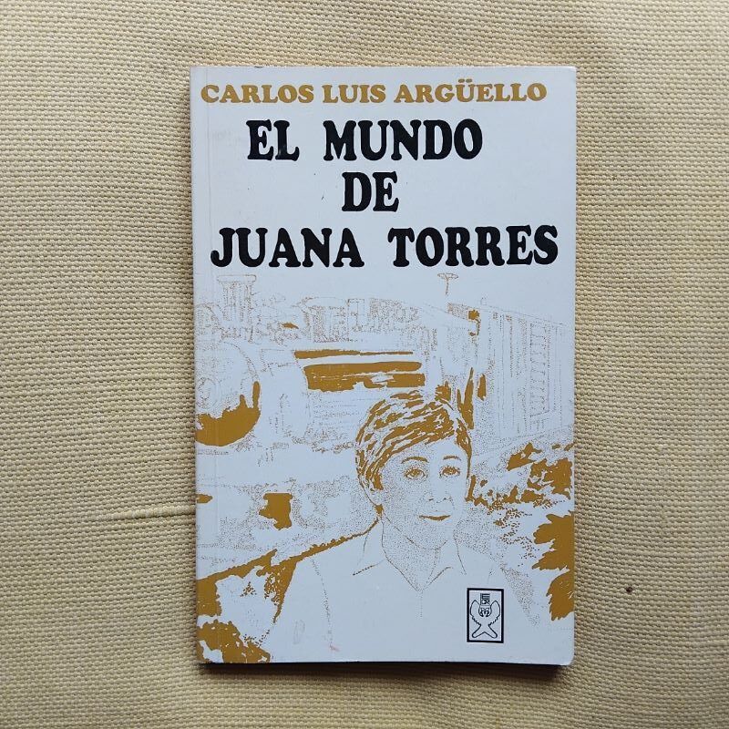 El mundo de Juana Torres, de Carlos Luis Argüello