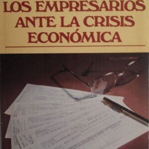 Los empresarios ante la crisis económica, de J.A. Martínez Soler