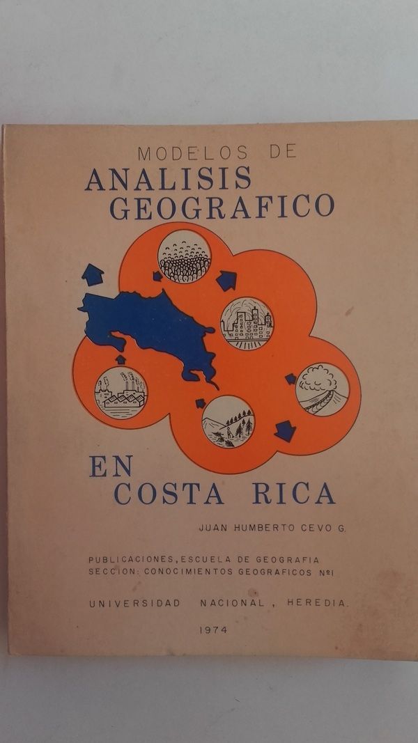 Modelos de análisis geográfico en Costa Rica, de Juan Humberto Cevo G