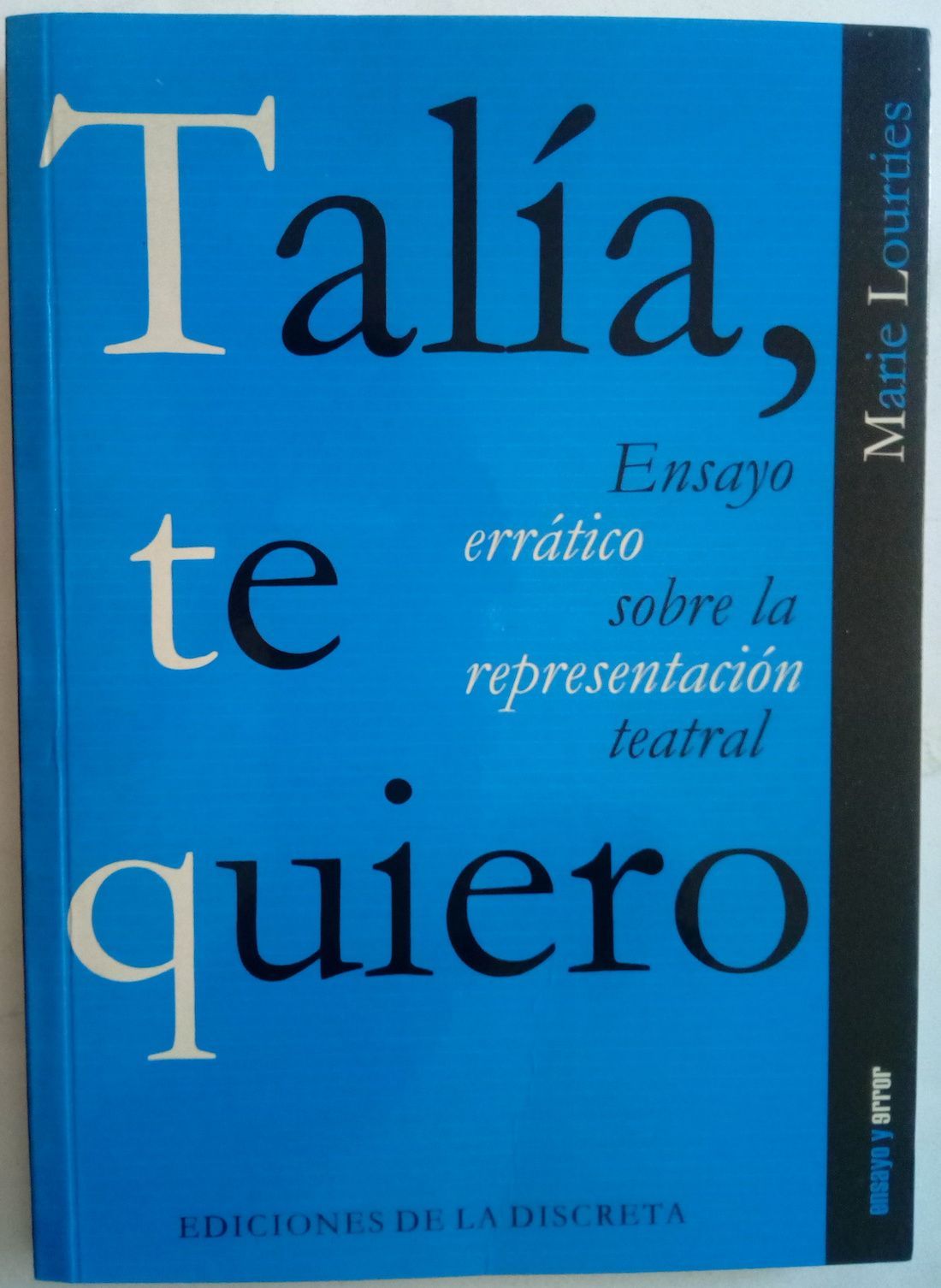 Talía, te quiero. Ensayo errático sobre la representación teatral, de Marie Lourties
