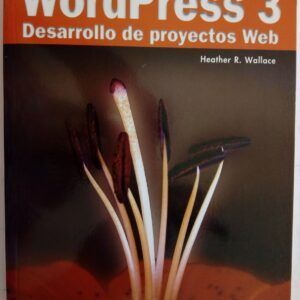 WordPress 3. Desarrollo de proyectos Web, de Heather R. Wallace