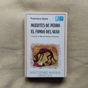 Muertes de perro / El fondo del vaso, de Francisco Ayala