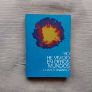 Yo he vivido en otros mundos, de Julián Fernández Gutiérrez