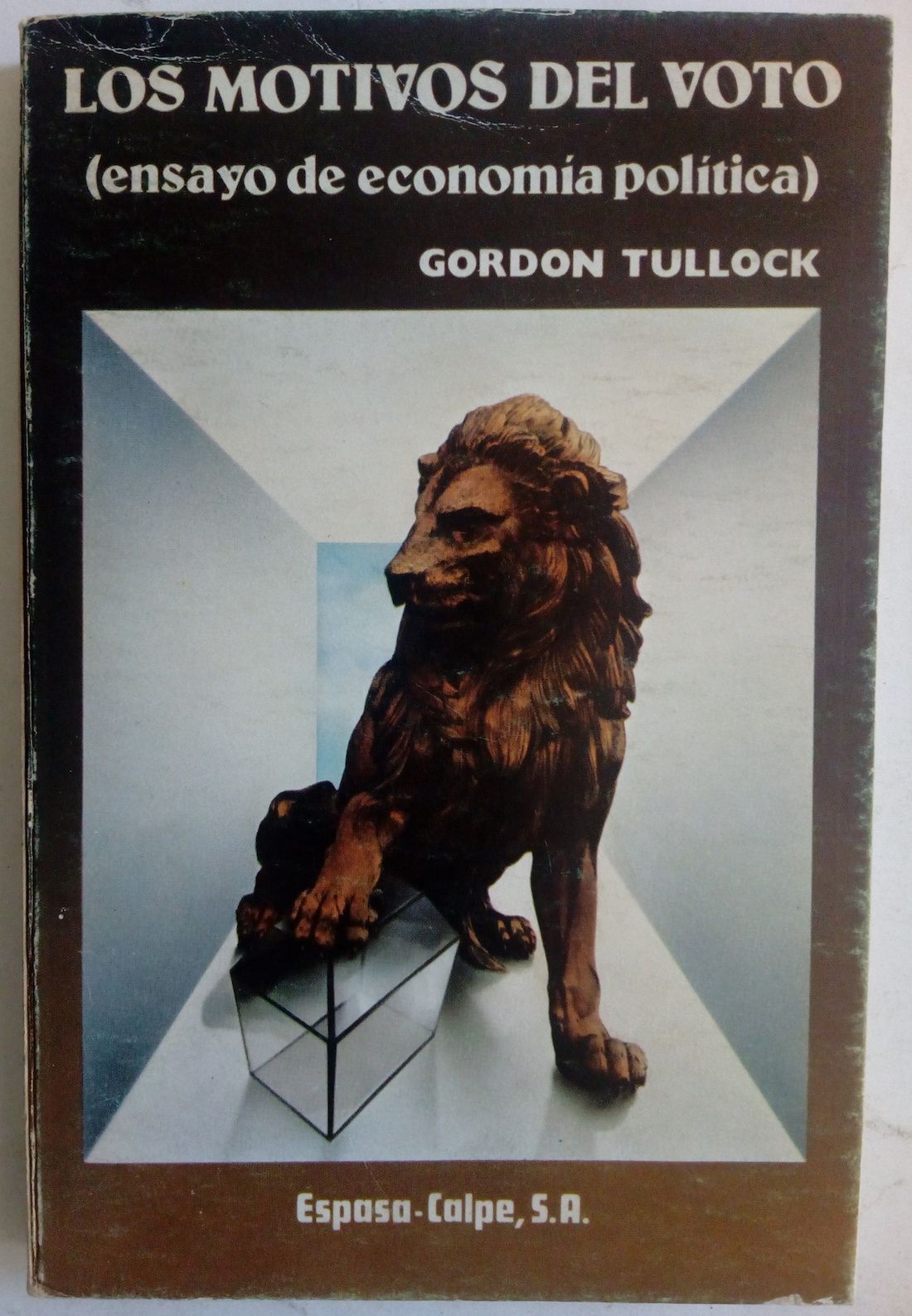 Los motivos del voto (ensayo de economía política), de Gordon Tullock