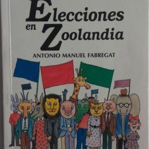 Elecciones en Zoolandia de Antonio Manuel Fabregat