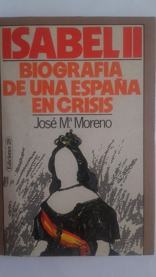 Isabel II. Biografía de una España en crisis, de J. Mª Moreno Echevarria