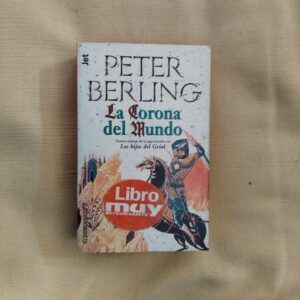 La corona del mundo (Los Hijos del Grial III), de Peter Berling