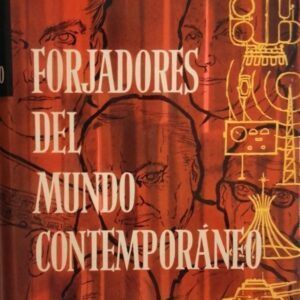 Forjadores del mundo contemporáneo IV