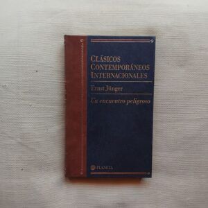 Un encuentro peligroso, de Ernst Jünger